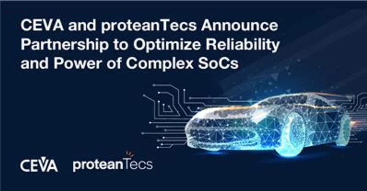 CEVA and proteanTecs Announce Partnership to Optimize Reliability and Power of Complex SoCs